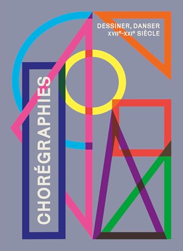 Chorégraphies: Dessiner, danser (XVIIe-XXIe siècle)