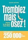 Tremblez mais ose...