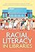 Racial Literacy in Libraries