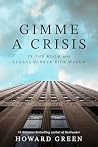 Gimme a Crisis: I...