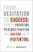 From Hesitation to Success:...