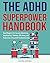The ADHD Superpower Handbook by Heather Hartman