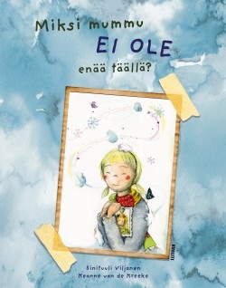 Miksi mummu ei ole enää täällä?