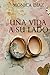 Una vida a su lado by Mónica Diaz Oreña Una vida a su lado by Mónica Diaz Oreña