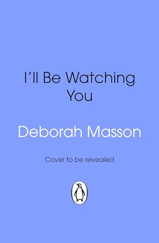 I’ll Be Watching You (Kindle Edition)
