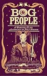 Bog People: A Wor...