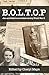 B.O.L.T.O.P.: The Wartime L...