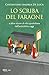 Lo scriba del faraone e altre 30 storie di vita quotidiana dall'antichità a oggi