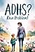 ADHS? - Kein Problem!: Von ...