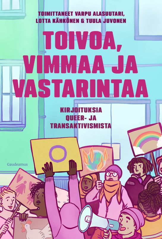 Toivoa, vimmaa ja vastarintaa — Kirjoituksia queer- ja transaktivismista (Paperback)