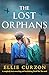 The Lost Orphans (The Runaway Evacuees #1) by Ellie Curzon