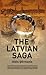 The Latvian Saga