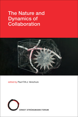 The Nature and Dynamics of Collaboration (Strüngmann Forum Reports Book 34)