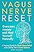 Vagus Nerve Reset: Overcome...