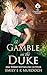 A Gamble on the Duke (The G...