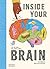 Inside Your Brain by Lucy Ann Unwin