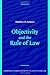 Objectivity and the Rule of Law (Cambridge Introductions to Philosophy and Law)