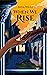 When We Rise by Anya Wildt