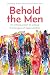 Behold the Men by Robert Beckford