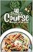 40 HEARTY COURSE RECIPE OF ALL TIME by Gabriel White