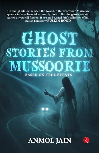 Ghost Stories From Mussoorie (Kindle Edition)
