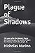 Plague of Shadows: 700 year...