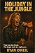 Holiday in the Jungle by Ryan ONeil