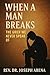 WHEN A MAN BREAKS by Joseph Arena