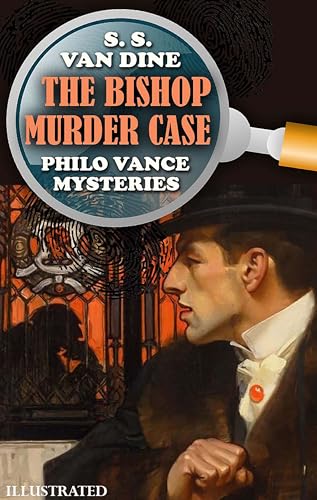 The Bishop Murder Case. Philo Vance Mysteries. Illustrated