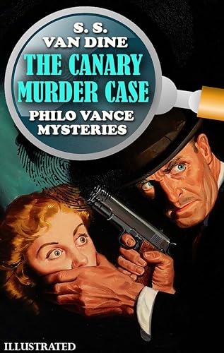 The Canary Murder Case. Philo Vance Mysteries. Illustrated
