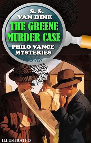 The Greene Murder Case. Philo Vance Mysteries. Illustrated