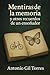 Mentiras de la memoria y ot...
