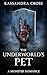 The Underworld's Pet: A Mon...