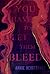 You Have to Let Them Bleed by Annie Neugebauer
