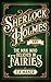 Sherlock Holmes and The Man Who Believed in Fairies by F.R. Maher