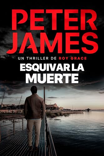 Esquivar la muerte: Novela policíaca negra de misterio y suspense (Roy Grace nº 8) (Spanish Edition)