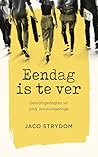 Eendag is te ver: Geloofsgedagtes vir jong Jesusvolgelinge (Afrikaans Edition) Eendag is te ver: Geloofsgedagtes vir jong Jesusvolgelinge (Afrikaans Edition)