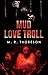 Mud Love Troll by M R Thoreson