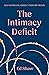 The Intimacy Deficit: Fully...