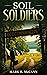 Soil Soldiers by Mark E. McCann