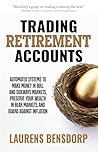 Trading Retirement Accounts by Laurens Bensdorp Trading Retirement Accounts by Laurens Bensdorp