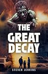 The Great Decay by Steven   Jenkins