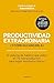 Productividad extraordinaria (Spanish Edition)