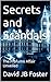 Secrets and Scandals  by David J.B. Foster