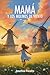 Mamá y los molinos de viento: Una historia de resiliencia, autenticidad y valentía. (Spanish Edition)