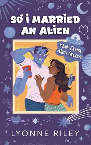 So I Married an Alien (Mail-Order Alien Grooms #1)