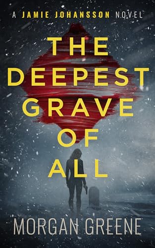 The Deepest Grave Of All (DI Jamie Johansson #13)