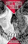 Devil Makes Three...