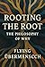 Rooting the Root: The Philo...