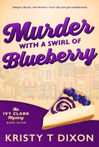Murder With a Swirl of Blueberry (Ivy Clark Mysteries Book 7)